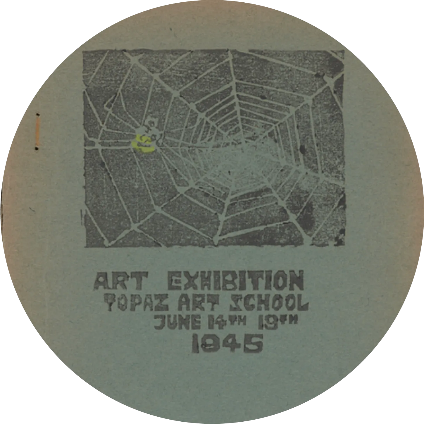 A tattered peace of paper with an image of a spiderweb and the text "Art Exhibition: Topaz Art School, June 14th-19th, 1945"
